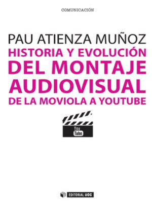 cover image of Historia y evolución del montaje audiovisual